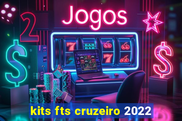 kits fts cruzeiro 2022